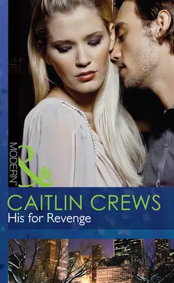 His for Revenge CAITLIN CREWS