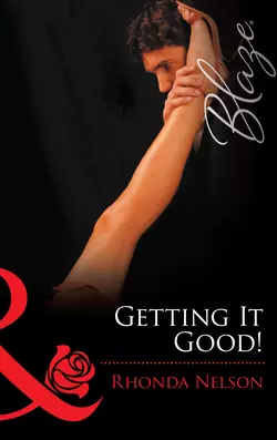 Getting It Good!, Rhonda Nelson