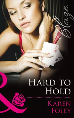 Hard to Hold Karen Foley