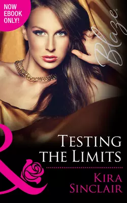 Testing the Limits Kira Sinclair