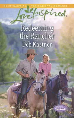 Redeeming the Rancher Deb Kastner