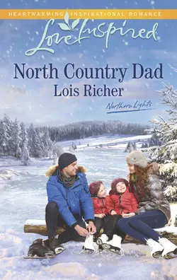 North Country Dad, Lois Richer