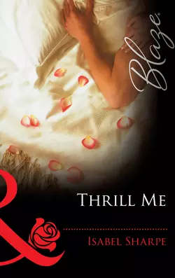 Thrill Me, Isabel Sharpe