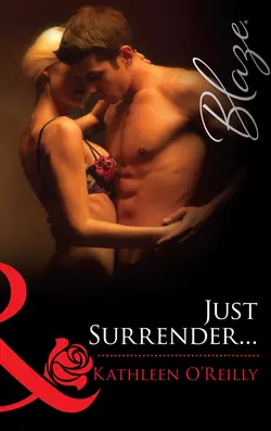 Just Surrender..., Kathleen OReilly