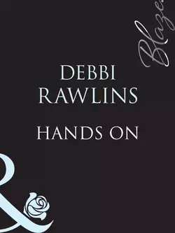 Hands On, Debbi Rawlins