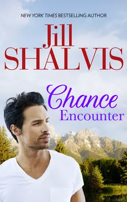 Chance Encounter Jill Shalvis