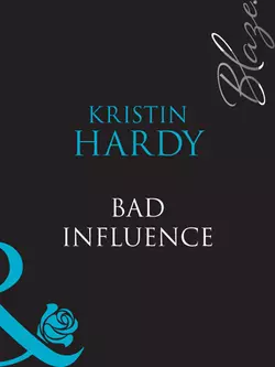 Bad Influence Kristin Hardy