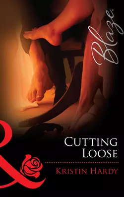 Cutting Loose, Kristin Hardy