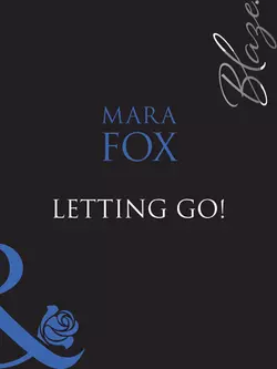 Letting Go!, Mara Fox