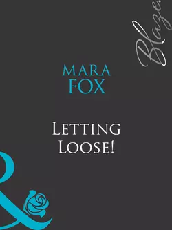 Letting Loose!, Mara Fox