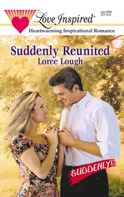 Suddenly Reunited, Loree Lough