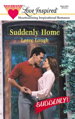 Suddenly Home, Loree Lough