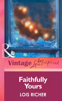 Faithfully Yours Lois Richer