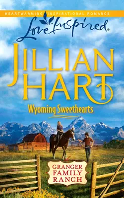 Wyoming Sweethearts Jillian Hart