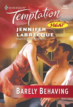 Barely Behaving, JENNIFER LABRECQUE