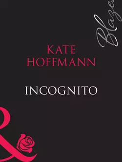 Incognito, Kate Hoffmann