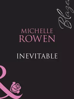 Inevitable, Michelle Rowen