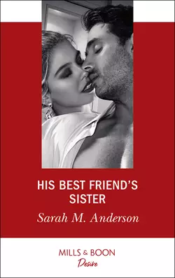 His Best Friend′s Sister Sarah Anderson