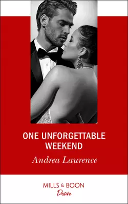 One Unforgettable Weekend Andrea Laurence