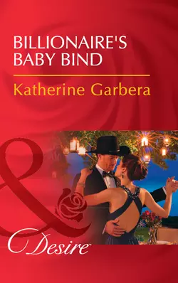 Billionaire′s Baby Bind, Katherine Garbera