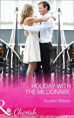 Holiday With The Millionaire, Scarlet Wilson