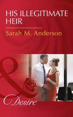 His Illegitimate Heir, Sarah Anderson