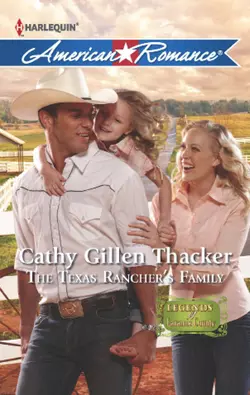 The Texas Rancher′s Family Cathy Thacker