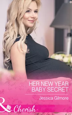 Her New Year Baby Secret Jessica Gilmore