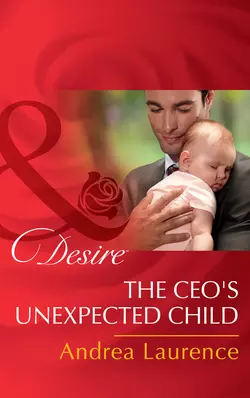 The Ceo′s Unexpected Child, Andrea Laurence