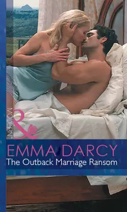 The Outback Marriage Ransom Emma Darcy