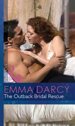 The Outback Bridal Rescue, Emma Darcy