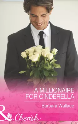 A Millionaire for Cinderella, Barbara Wallace