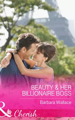 Beauty & Her Billionaire Boss, Barbara Wallace