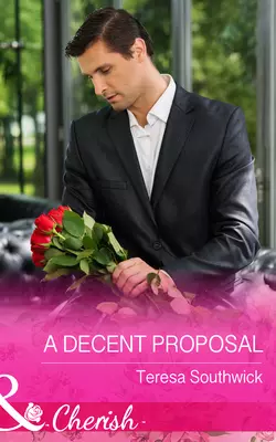 A Decent Proposal, Teresa Southwick