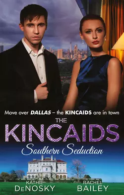 The Kincaids: Southern Seduction: Sex, Lies and the Southern Belle, Kathie DeNosky