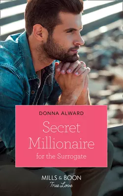 Secret Millionaire For The Surrogate, DONNA ALWARD