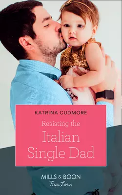 Resisting The Italian Single Dad Katrina Cudmore