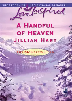 A Handful of Heaven Jillian Hart