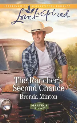 The Rancher′s Second Chance Brenda Minton