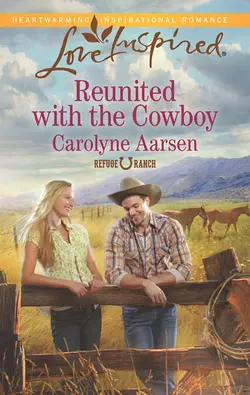 Reunited with the Cowboy, Carolyne Aarsen