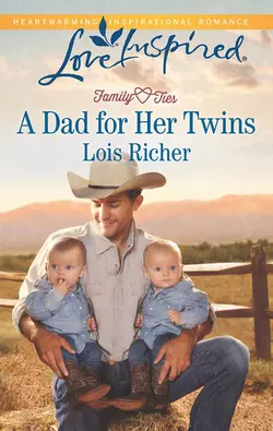 A Dad for Her Twins Lois Richer