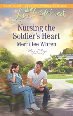 Nursing the Soldier′s Heart, Merrillee Whren