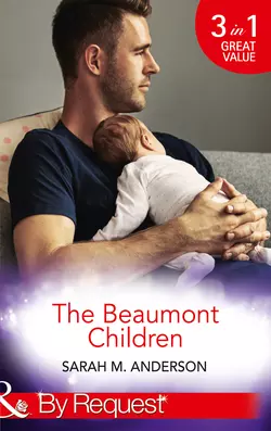 The Beaumont Children: His Son, Her Secret, Sarah Anderson