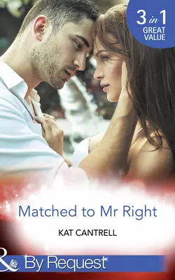 Matched To Mr Right Kat Cantrell