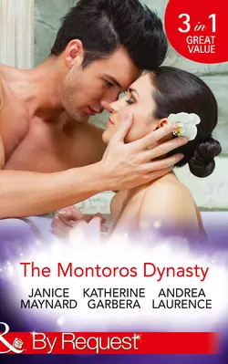 The Montoros Dynasty Katherine Garbera и Andrea Laurence