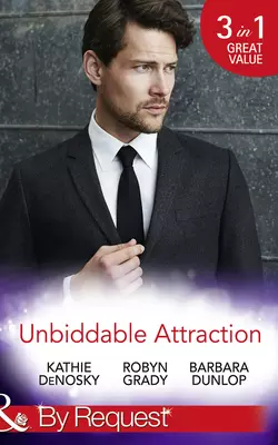 Unbiddable Attraction, Robyn Grady