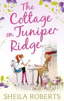 The Cottage on Juniper Ridge, Sheila Roberts