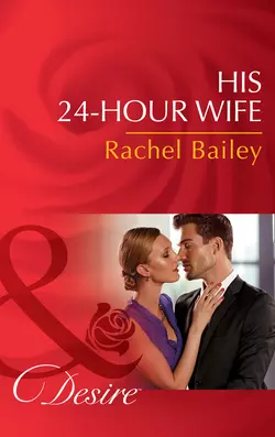 His 24-Hour Wife Rachel Bailey