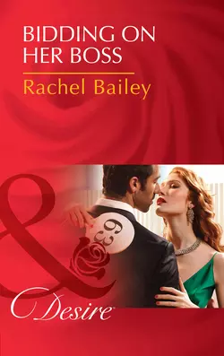 Bidding on Her Boss, Rachel Bailey