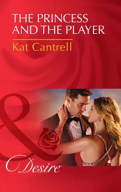 The Princess and the Player, Kat Cantrell